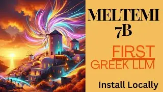 Meltemi 7B Instruct - First Open Greek LLM - Install Locally