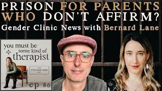 86. Gender Clinics, Journalism, and &ldquo;Conversion Therapy&rdquo; Bans Around the World, with Bernard Lane