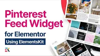 How to Use the Pinterest Feed Widget for Elementor | Elementskit | All-in-one addon for Elementor