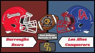 Week 3 CIF-SS Football - Burroughs @ Los Altos (Audiocast)