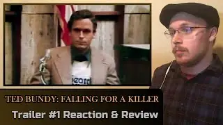 TED BUNDY: FALLING FOR A KILLER: Trailer #1 Reaction & Review