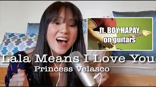 Lala Means I Love You by Swing Out Sister (Princess Velasco x Boy Hapay Collab)