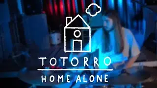 Totorro - Home Alone (Drum Cover)