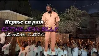 REPOSE EN PAIX ESTIME JEAN BILLY DIT ZANZAN, TI EDDY