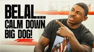 Belal need to chill out! - Buck What You Heard Ep 3