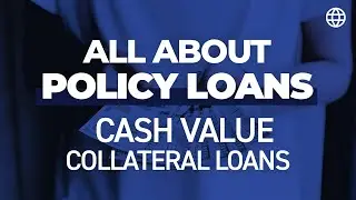 All About Policy Loans: Cash Value Collateral Loans | IBC Global, Inc