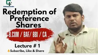 Redemption of Preference Share/ Lecture #1 / B.com , BBI , BAF, BMS etc. / Ashutosh Sharma 