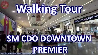 Walking Tour: Inside SM CDO Downtown Premier