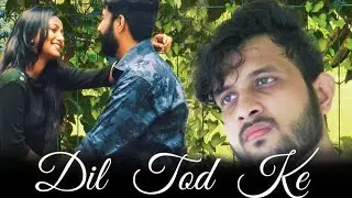 Dil Tod Ke | Hasti Ho Mera | B Praak | Heart Touching Love Story | Soulful Series | 2020 Latest Song