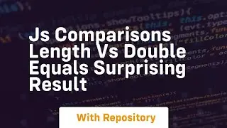 Js comparisons length vs double equals surprising result