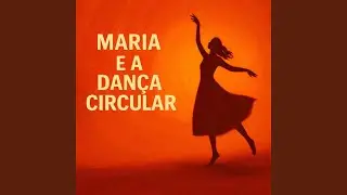 Maria e a Dança Circular
