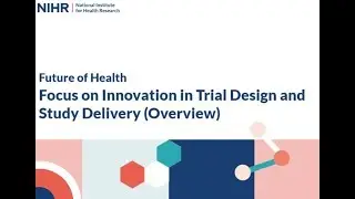 Focus on innovation in trial design and study delivery - overview