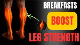 SENIORS: 3 Breakfasts That BOOST Leg Strength WITHOUT SUPPLEMENTS