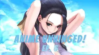 Anime Unhinged Podcast Ep.5 Ft. Synsei Inc.