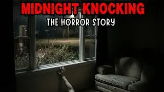 HAUNTED BY THE MIDNIGHT KNOCKING AND THE HORRIFYING TRUTH BEHIND IT
