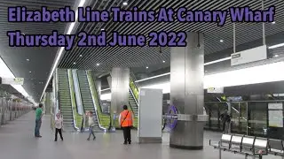 Elizabeth Line Trains At Canary Wharf | Thursday 2nd June 2022