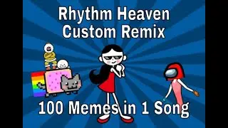 Rhythm Heaven Custom Remix: 100 Memes in 1 Song