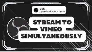How to Stream to Vimeo Simultaneously