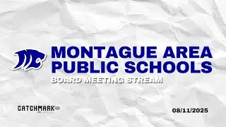 Montague Area Public Schools: Board Meeting Stream, Aug. 11, 2025
