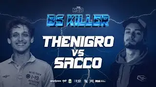 BS KILLER - THENIGRO vs SACCO | QUARTI DI FINALE