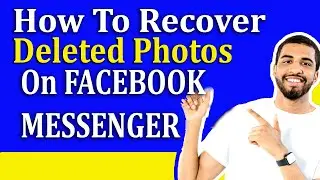 How To Recover Deleted Photos on Facebook Messenger 2025 - Full Guide