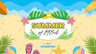 Summer Of 1984 || No Copyright Music