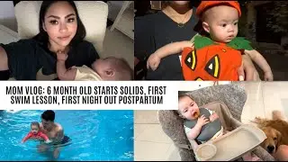 mom vlog - 6 month old starts solids, first swim lesson, first night out postpartum & more!