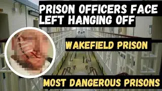 Prisoner Officer Attacked inside HMP Wakefield. Most Dangerous Prisons.