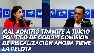 &iexcl;CAL ADMITI&Oacute; TR&Aacute;MITE A JUICIO POL&Iacute;TICO DE GODOY! COMISI&Oacute;N DE FISCALIZACI&Oacute;N AHORA TIENE LA PELOTA.