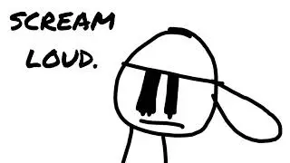 Scream Loud.