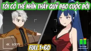Tôi Có Thể Nhìn Thấy Quỹ Đạo Cuộc Đời Full 1-60 | KK VietSub