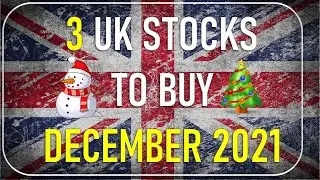 3 UK STOCKS TO BUY DECEMBER 2021
