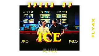 Mero ft. Amo - ICE [SPEED UP]