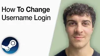 How To Change Steam Username Login [2025 Full Guide]