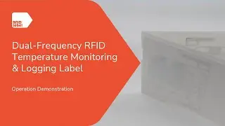 Dual-Frequency RFID Temperature Monitoring & Logging Label Operation Demonstration