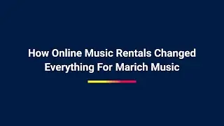 How Online Music Rentals Changed Everything For Marich Music