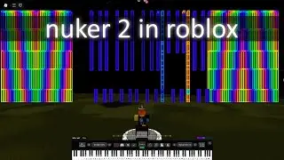 [Roblox Black MIDI] The Nuker 2 - Final 1 | Almost No Lag