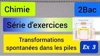 transformations spontanées dans les piles : série d'exercices (exercice 3): 2Bac الثانية بكالوريا
