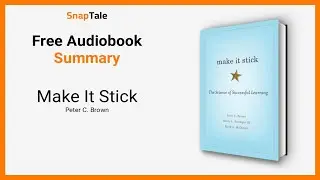 Make It Stick by Peter C. Brown: 10 Minute Summary