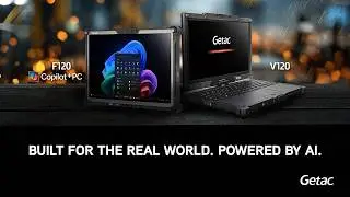 Getac V120 & F120: AI Performance Built for the Field