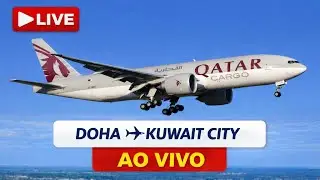 RFS LIVE 🔴| Voo internacional Doha (DOH)  a Kuwait city (KWI) b777F