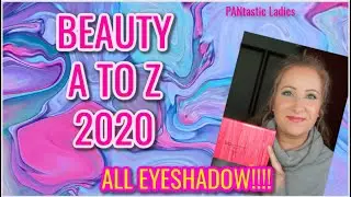 Beauty A to Z Project Pan 2020 ~ ALL Eyeshadow!! ~ Update 7 ~ PANtastic Ladies | Jessica