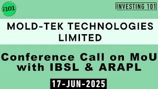 Mold Tek Technologies Limited Conference Call on MoU with IBSL & ARAPL | 17-June--2025