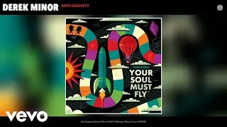 Derek Minor - Anti-Gravity (Audio)