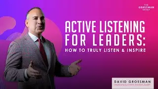 Active Listening for Leaders: How to Truly Listen and Inspire