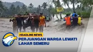 [HEADLINE NEWS, 30/10]  Banjir Lahar Semeru, Warga Bopong Motor