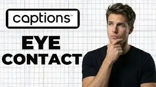 How To Apply AI Eye Contact In Captions.AI (2026 Guide)