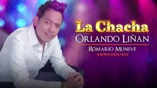 LA CHACHA - ORLANDO LI&Ntilde;AN FT. ROMARIO MUNIVE - (AUDIO OFICIAL)