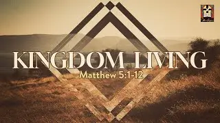Kingdom Living // Dr. Keith A. Troy