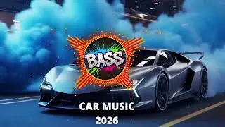 EDM CAR BASS 2026 🚗 Super Drop Remix 🎶 Club Night Mix 🔥 Drive 😎 Workout 💪